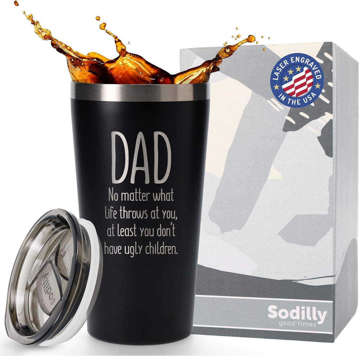 "Dad, At Least You Don't Have Ugly Children" Funny Coffee Tumbler - JD Gifts