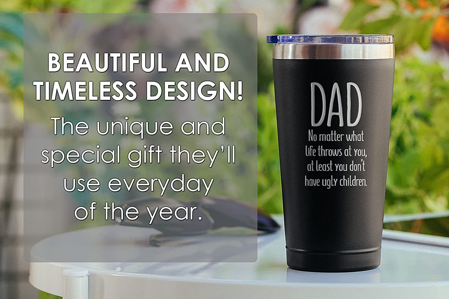 "Dad, At Least You Don't Have Ugly Children" Funny Coffee Tumbler - JD Gifts